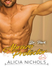 Alicia Nichols — Abrazo Protector (Spanish Edition)