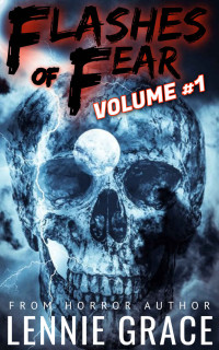 Lennie Grace — Flashes of Fear Volume #1