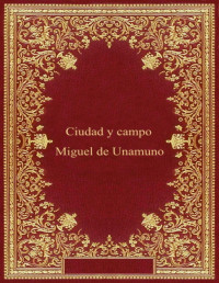 Miguel de Unamuno — Ciudad y campo