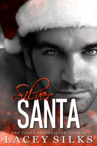 Lacey Silks — Silver Santa: Single Dad Romance