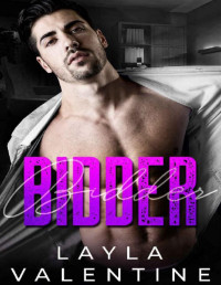 Layla Valentine [Valentine, Layla] — Bidder - An Auctioned to the Billionaire Romance (Criminal Passions Book 2)