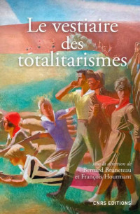 François Hourmant & Bernard Bruneteau — Le vestiaire des totalitarismes