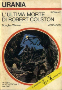 Douglas Warner — Urania 0592 - L'Ultima Morte di Robert Colston