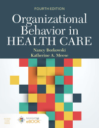 Nancy Borkowski, Katherine A. Meese — Organizational Behavior in Health Care