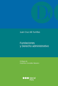 Alli Turrillas, Juan-Cruz; — Fundaciones y derecho administrativo .