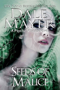 Mayer, Dale — Psychic Visions 11 - Seeds of Malice