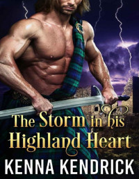 Kenna Kendrick — The Storm in his Highland Heart: Scottish Medieval Highlander Romance