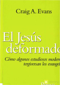 Craig A. Evans — El Jesus Deformado