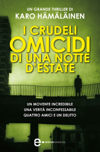 Karo Hämäläinen [Hämäläinen, Karo] — I crudeli omicidi di una notte d'estate (eNewton Narrativa) (Italian Edition)
