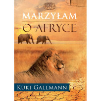 Kuki Gallmann — Marzyłam o Afryce