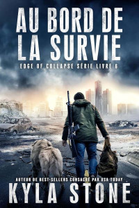 Kyla Stone — Edge of collapse T6 : Au bord de la survie