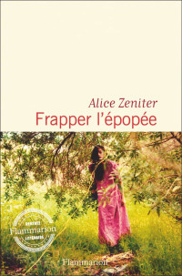 Alice Zeniter — Frapper l'épopée