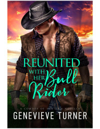 Genevieve Turner — Reunited with Her Bull Rider
