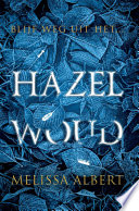 Melissa Albert, Merel Leene — Hazelwoud