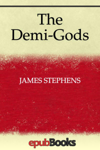 James Stephens — The Demi-Gods