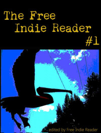 Free Indie Reader — The Free Indie Reader #1