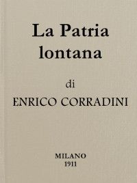 Enrico Corradini — La Patria lontana