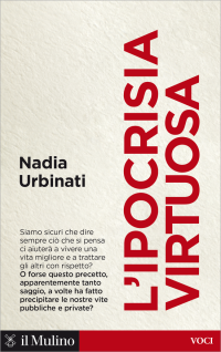 Nadia, Urbinati; — L'ipocrisia virtuosa