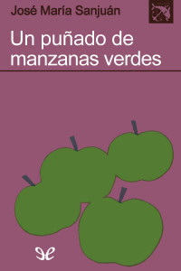 José María Sanjuán — Un puñado de manzanas verdes