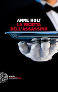Anne Holt — La ricetta dell'assassino