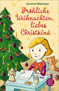 Nöstlinger, Christine — Fröhliche Weihnachten, liebes Christkind!