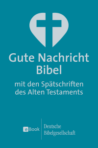 Deutsche Bibelgesellschaft; — Gute Nachricht Bibel