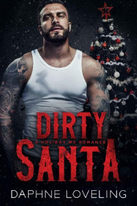 Daphne Loveling — Dirty Santa A Holiday MC Romance