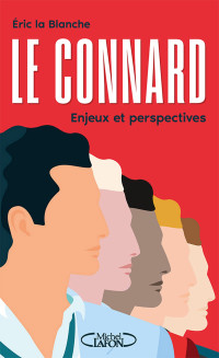 Éric la Blanche — Le Connard, enjeux et perspectives