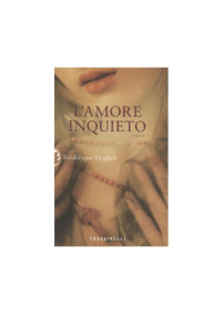 Frederique Deghelt — L'amore inquieto