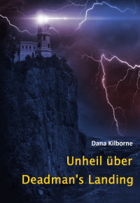 Dana Kilborne — Unheil über Deadman's Landing