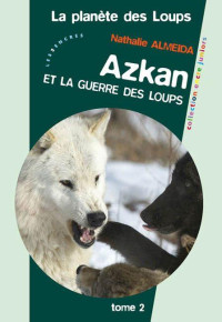 Nathalie Almeida — Azkan et la guerre des loups