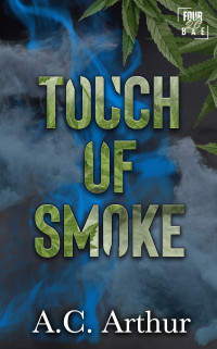 A.C. Arthur — Touch of Smoke: Four20 Bae