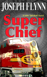 Joseph Flynn — Super Chief (A John Tall Wolf Novel Book 3)