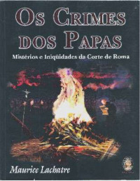 Maurice Lachatre — Os Crimes dos Papas