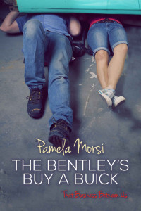 Pamela Morsi [Morsi, Pamela] — Bentleys Buy a Buick (That Business Between Us Book 5)