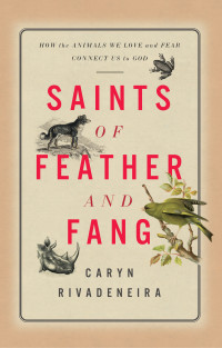 Caryn Rivadeneira — Saints of Feather and Fang