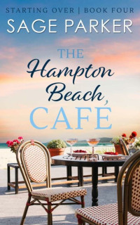 Sage Parker — The Hampton Beach Café (Starting Over Book 3)