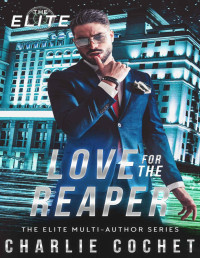 Charlie Cochet — Love for the Reaper (The Elite Book 1)