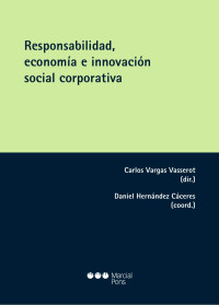 Vargas Vasserot, Carlos; — Responsabilidad, economa e innovacin social corporativa.