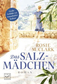 Rosie M. Clark — Das Salzmädchen (German Edition)