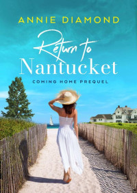 Annie Diamond — Return to Nantucket Prequel (A Coming Home Mystery Romance Series)
