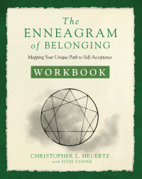 Christopher L. Heuertz;Estee Zandee; — The Enneagram of Belonging Workbook