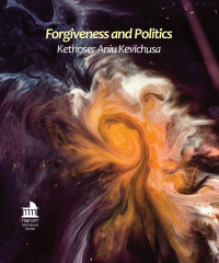 Kethoser Aniu Kevichusa; — Forgiveness and Politics