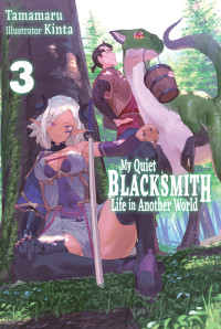 Tamamaru — My Quiet Blacksmith Life in Another World: Volume 3