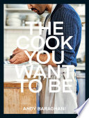 Andy Baraghani — The Cook You Want to Be