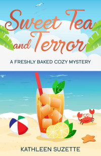 Kathleen Suzette — Sweet Tea and Terror: A Freshly Baked Cozy Mystery