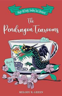 Melody R. Green — The Pendragon Tea Rooms