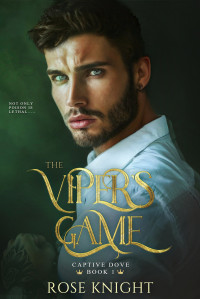 Rose Knight — The Viper's Game: A Dark Mafia Romance