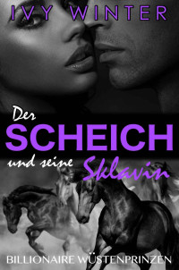 Winter, Ivy — Der Scheich und seine Sklavin