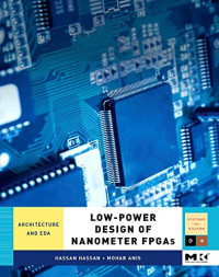 Hassan, Hassan, Anis, Mohab — Low-Power Design of Nanometer FPGAs: Architecture and EDA (Systems on Silicon)